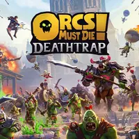 Orcs Must Die! Deathtrap
