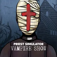 Priest Simulator: Vampire Show