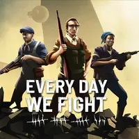 Every Day We Fight