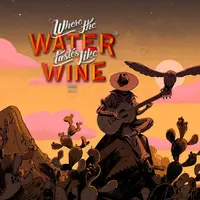 Where The Water Tastes Like Wine