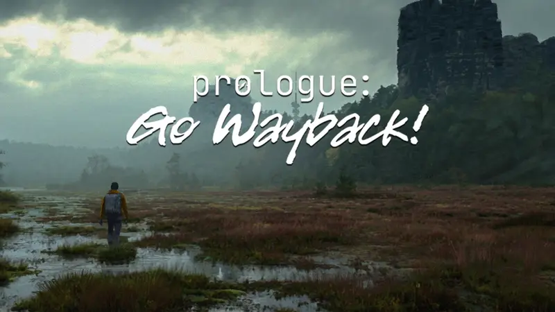 Prologue: Go Wayback!