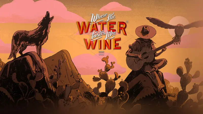Where The Water Tastes Like Wine