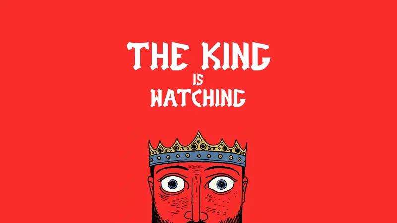 The King is Watching